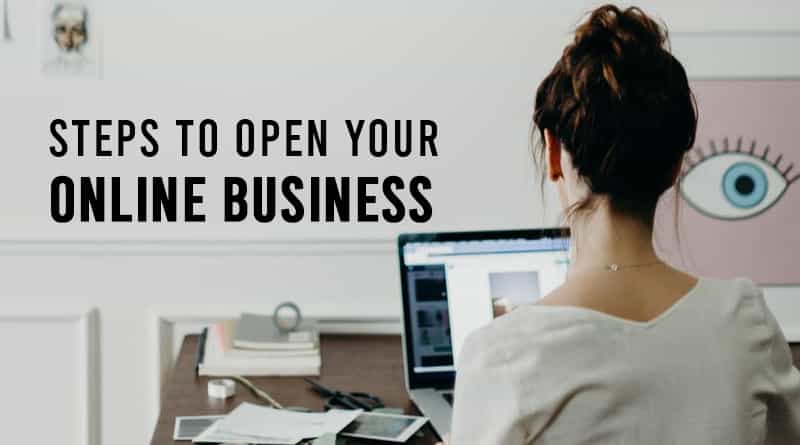 Steps to Open Your Online Business